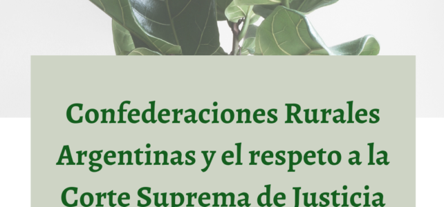 Confederaciones Rurales Argentinas y el respeto a la Corte Suprema de Justicia