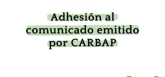 Adhesión al comunicado emitido por CARBAP Adhesión al comunicado emitido por CARBAP